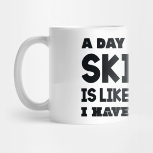 A day without skiing Mug